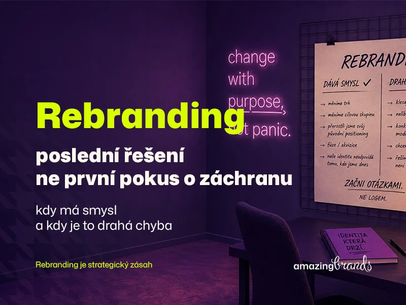 Rebranding: kdy má smysl a kdy je to drahá chyba